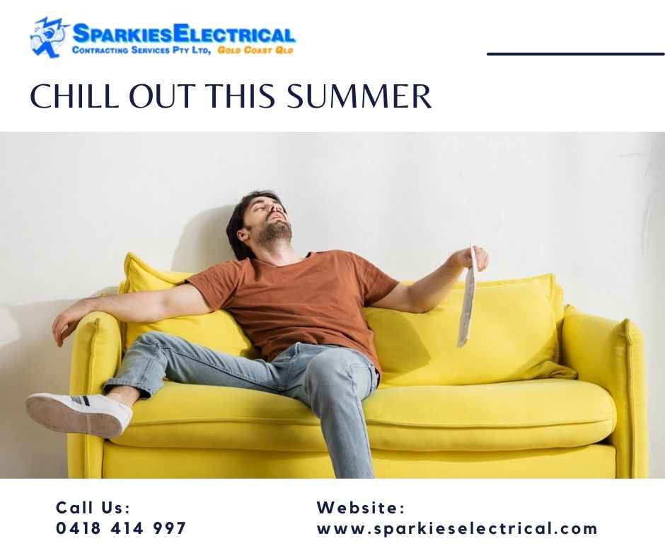 Chill Out this Summer - Electrician Gold Coast - Sparkies Electrical